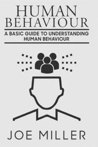 bokomslag Human Behavior: A Basic Guide to Understanding Human Behavior