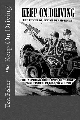 bokomslag Keep On Driving!: The power of Jewish persistence - despite all - learned from General Patton, and applied to serving Hashem