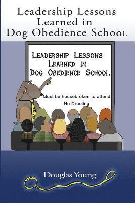 Leadership Lessons Learned in Dog Obedience School 1