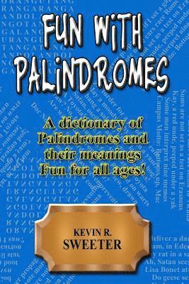 bokomslag Fun with Palindromes - A Dictionary of Palindromes and Their Meanings