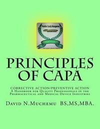 bokomslag Principles of Corrective Action and Preventive Action: CAPA: A Handbook for Quality Professionals in the Pharmaceutical and Medical Device Industries