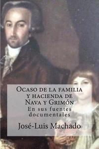 bokomslag Ocaso de la Familia Y Hacienda de Nava Y Grimón: En Sus Fuentes Documentales