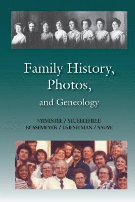 Gene Sylvestre - Family History, Photos, and Geneology: Sylvestre / Stubblefield / Bossemeyer / Trieselman, Häftad
