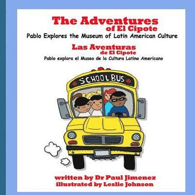 bokomslag The Adventures of El Cipote: Pablo Explores the Museum of Latin American Culture: Las aventuras de El Cipote: Pablo explora el Museo de la Cultura Lat
