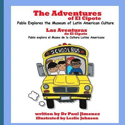 The Adventures of El Cipote: Pablo Explores the Museum of Latin American Culture: Las aventuras de El Cipote: Pablo explora el Museo de la Cultura 1