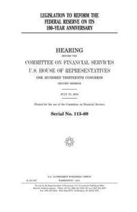 bokomslag Legislation to reform the Federal Reserve on its 100-year anniversary