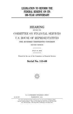 Legislation to reform the Federal Reserve on its 100-year anniversary 1