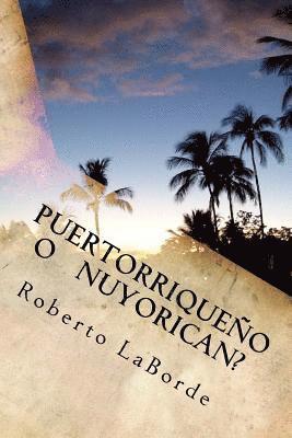 bokomslag Puertorriqueno o Nuyorrican?: La vida cotidiana de un adolescente