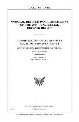 bokomslag National Defense Panel assessment of the 2014 Quadrennial Defense Review: Committee on Armed Services, House of Representatives, One Hundred Thirteent