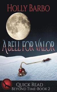 bokomslag A Bell For Valor: Quick Read Beyond Time Book 2