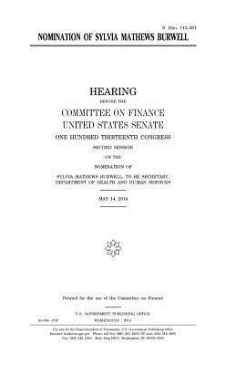 United States Senate, Committee on Finance - Nomination of Sylvia Mathews Burwell, Häftad