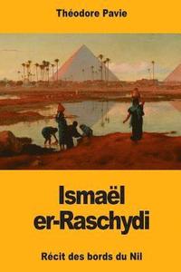 bokomslag Ismaël er-Raschydi: Récit des bords du Nil