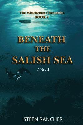 bokomslag Beneath the Salish Sea: The Winchelsea Chronicles Volume 2