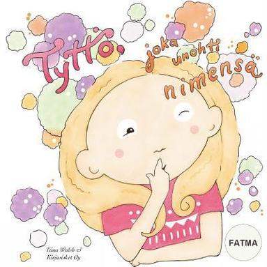 bokomslag Tyttö, joka unohti nimensä FATMA
