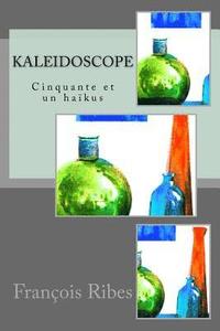 bokomslag Kaleidoscope: Cinquante Et Un Haïkus