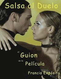 bokomslag Salsa al Duelo el guion de la pelicula