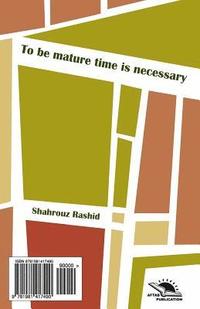 bokomslag To Be Mature Time Is Necessary (Mohlati Bayest Taa Khon Shir Shod): Essay Collection