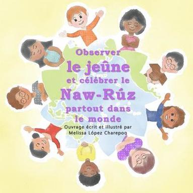 bokomslag Observer le jeune et celebrer le Naw-Ruz partout dans le monde