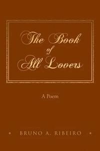 bokomslag The Book of All Lovers: A Poem (Black and White Edition)