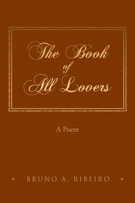 The Book of All Lovers: A Poem (Black and White Edition) 1