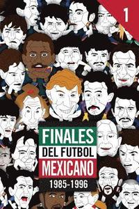 bokomslag Finales del Futbol Mexicano 1985-1996