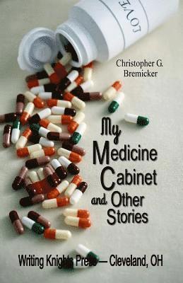 Christopher Bremicker - My Medicine Cabinet: and Other Stories, Häftad