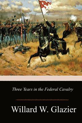 bokomslag Three Years in the Federal Cavalry