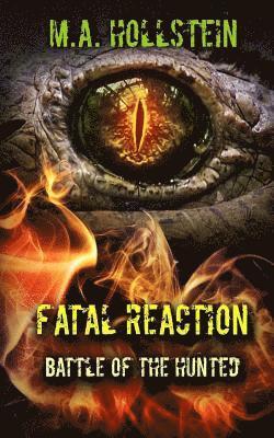 Michelle Ann Hollstein, M a Hollstein, M. a. Hollstein, M.A. Hollstein - Fatal Reaction, Battle of the Hunted, Häftad