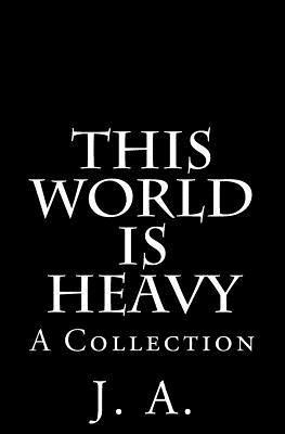 bokomslag This World is Heavy: A Collection