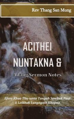 Achithei Nuntakna & Adang Sermon Notes: Efesa Khua Thu-Umte Tungah Sawltak Paul II Laikhak Lungngaih Khopna