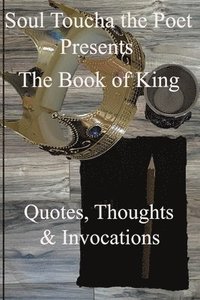 bokomslag The Book of King: Quotes, Thoughts & Invocations