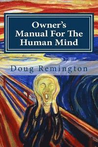 bokomslag Owner's Manual For The Human Mind: The Science Of Letting Go
