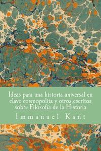 bokomslag Ideas para una historia universal en clave cosmopolita y otros escritos sobre Filosofia de la Historia