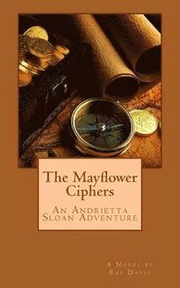 bokomslag The Mayflower Ciphers: An Andrietta Sloan Adventure