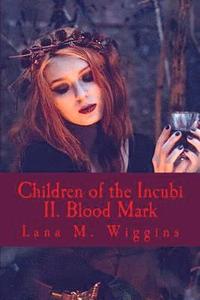 bokomslag Children of the Incubi: Blood Mark