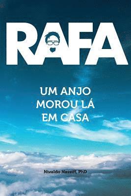 bokomslag Rafa: Um Anjo Morou La em Casa: Uma História de Amor