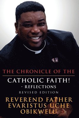 The Chronicle of the Catholic Faith! - Reflections: Revised 1