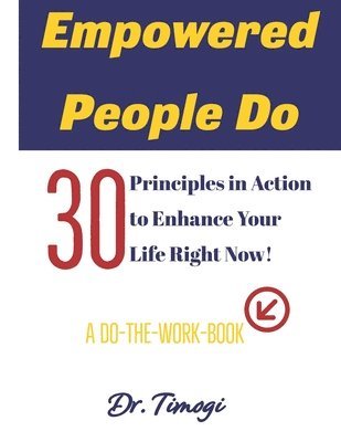 bokomslag Empowered People Do: 30 Principles In Action to Enhance Your Life Right Now