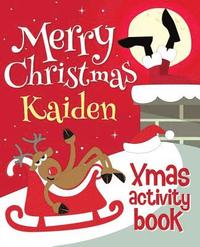 bokomslag Merry Christmas Kaiden - Xmas Activity Book: (Personalized Children's Activity Book)