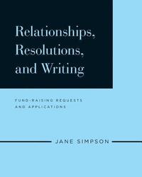bokomslag Relationships, Resolutions, and Writing: Fund-Raising Requests and Applications