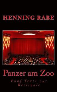 bokomslag Panzer am Zoo: Fünf Texte zur Berlinale