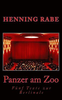 Panzer am Zoo: Fünf Texte zur Berlinale 1