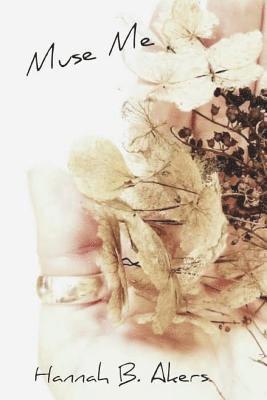 Hannah B Akers, Hannah B. Akers - Muse Me, Häftad
