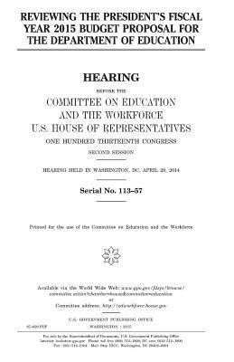 United States House of Representatives, Committee on Education and Th Workforce - Reviewing the President's fiscal year 2015 budget proposal for the Department of Education, Häftad