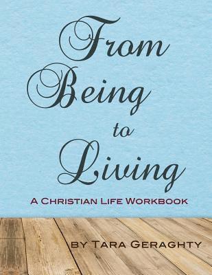 From Being to Living: A Christian Life Workbook 1