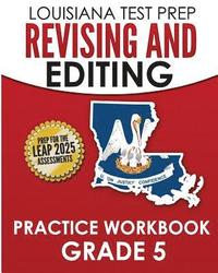 bokomslag LOUISIANA TEST PREP Revising and Editing Practice Workbook Grade 5: Develops Language, Vocabulary, and Writing Skills