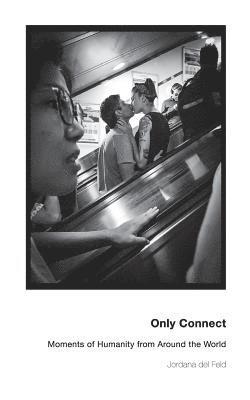 Only Connect: Moments of Humanity from Around the World 1