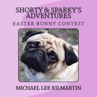 bokomslag Shorty & Sparky Adventures: The Easter Bunny Contest