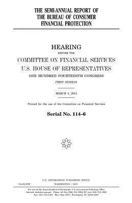 The semi-annual report of the Bureau of Consumer Financial Protection 1