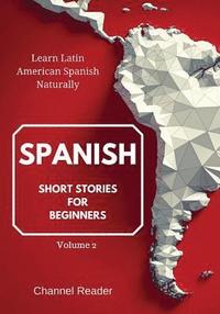 bokomslag Spanish Short Stories for Beginners: Learn Latin American Spanish Naturally